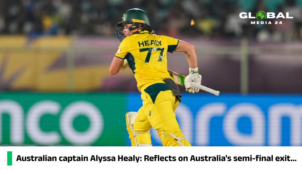 Australian captain Alyssa Healy: Reflects on Australia’s semi-final exit…