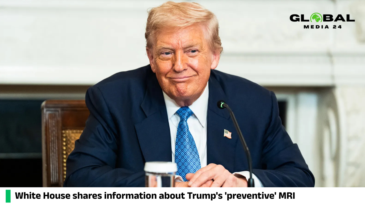 The White House shared information about Trump’s ‘preventative’ MRI, saying the results were completely normal