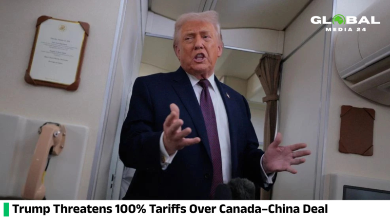 Trump warns Canada of imposing 100% tariffs if it enters into an agreement with China