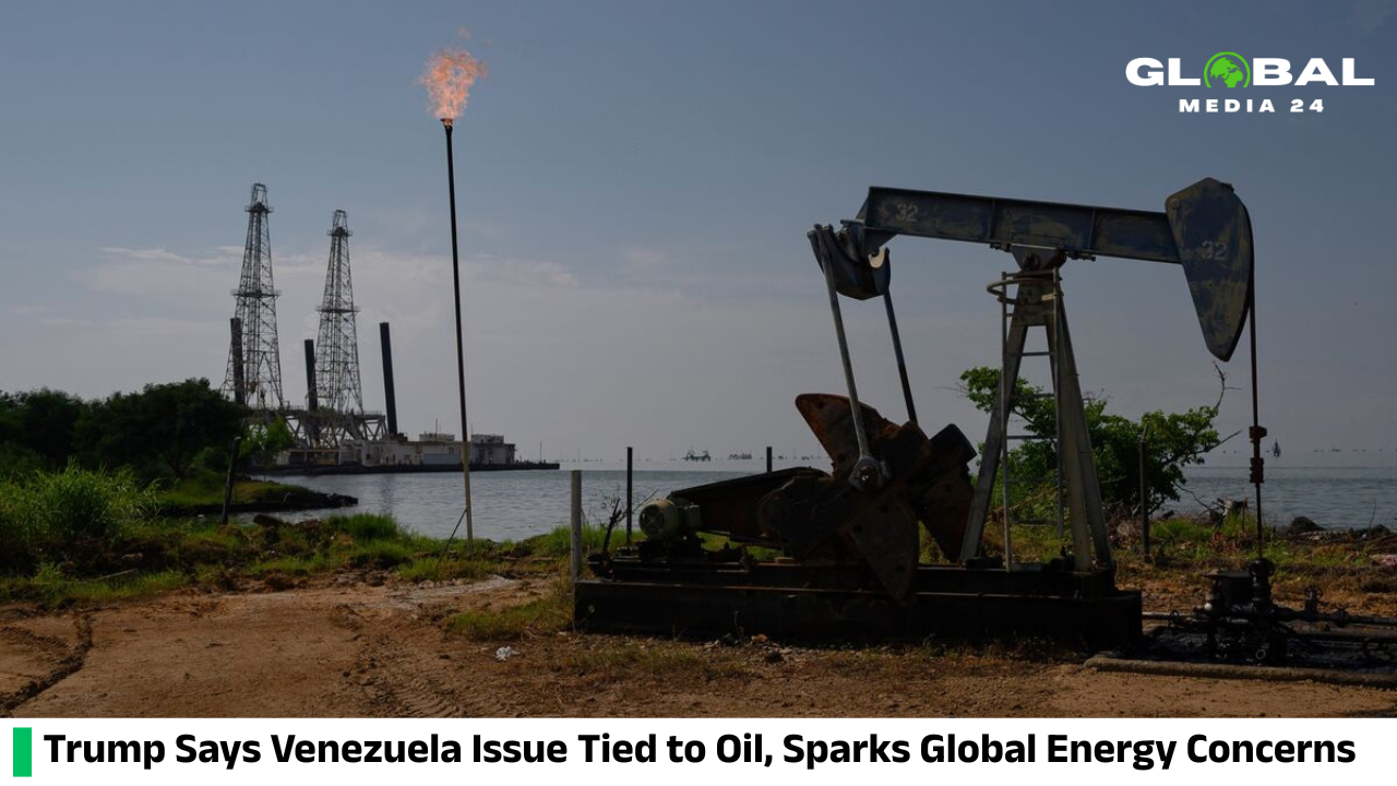 Trump says Venezuela issue was linked to oil, raising questions for global energy markets