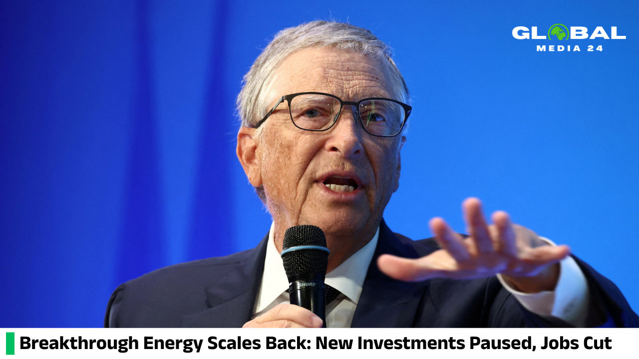 Bill Gates-backed Breakthrough Energy pauses fresh funding activities and announces staff layoffs
