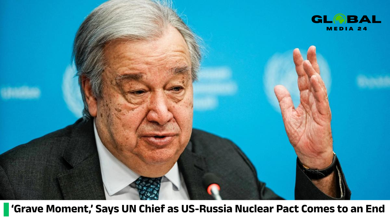 UN Chief Warns of ‘Grave Moment’ as US-Russia Nuclear Pact Ends at a Critical Time