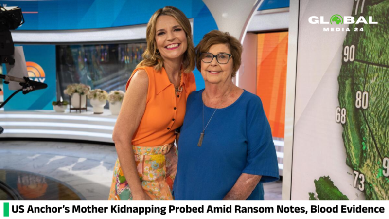 Ransom Notes, Blood Evidence: Kidnapping Case of US Anchor’s Mother Under Investigation