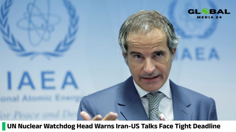 UN Nuclear Watchdog Chief Says Iran-US Negotiations Face a Tight Deadline