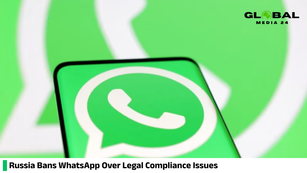 Russia Blocks WhatsApp for Failing to Meet Legal Requirements