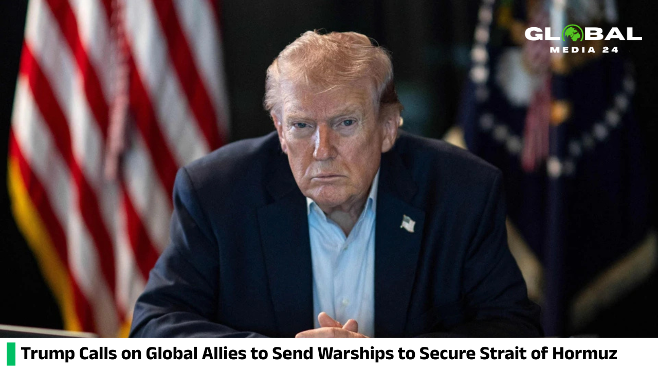 Trump Asks Global Allies To Send Naval Forces To Counter Iran In Hormuz