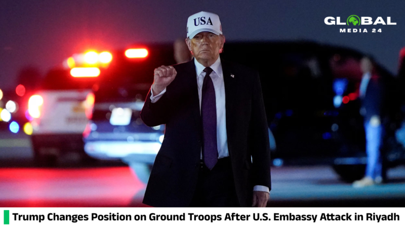 Trump Reverses His Stance on Deploying Ground Troops Following Attack on the U.S. Embassy in Riyadh