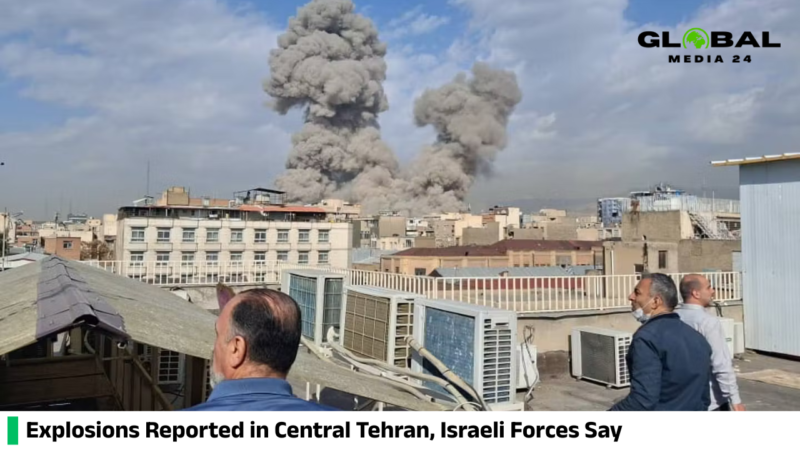 Israeli forces say a series of explosions has struck Tehran’s central areas