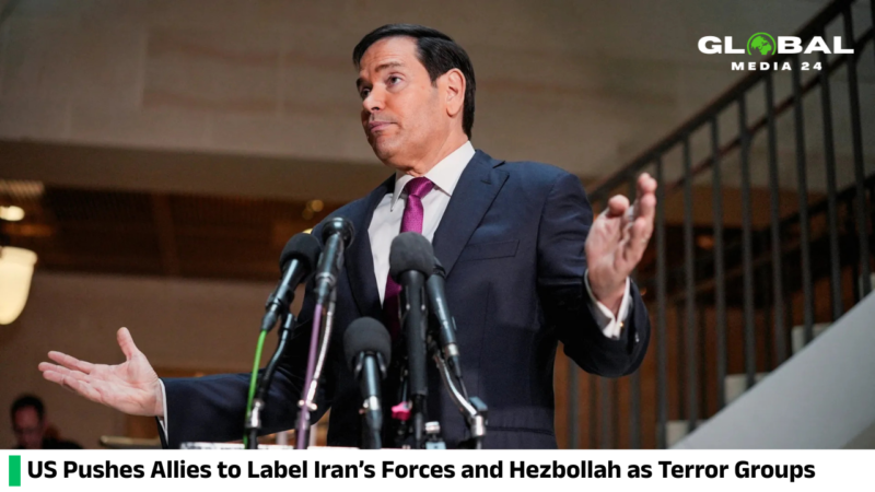 US Calls on Allies to Designate Iran’s Military and Hezbollah as Terrorist Organizations