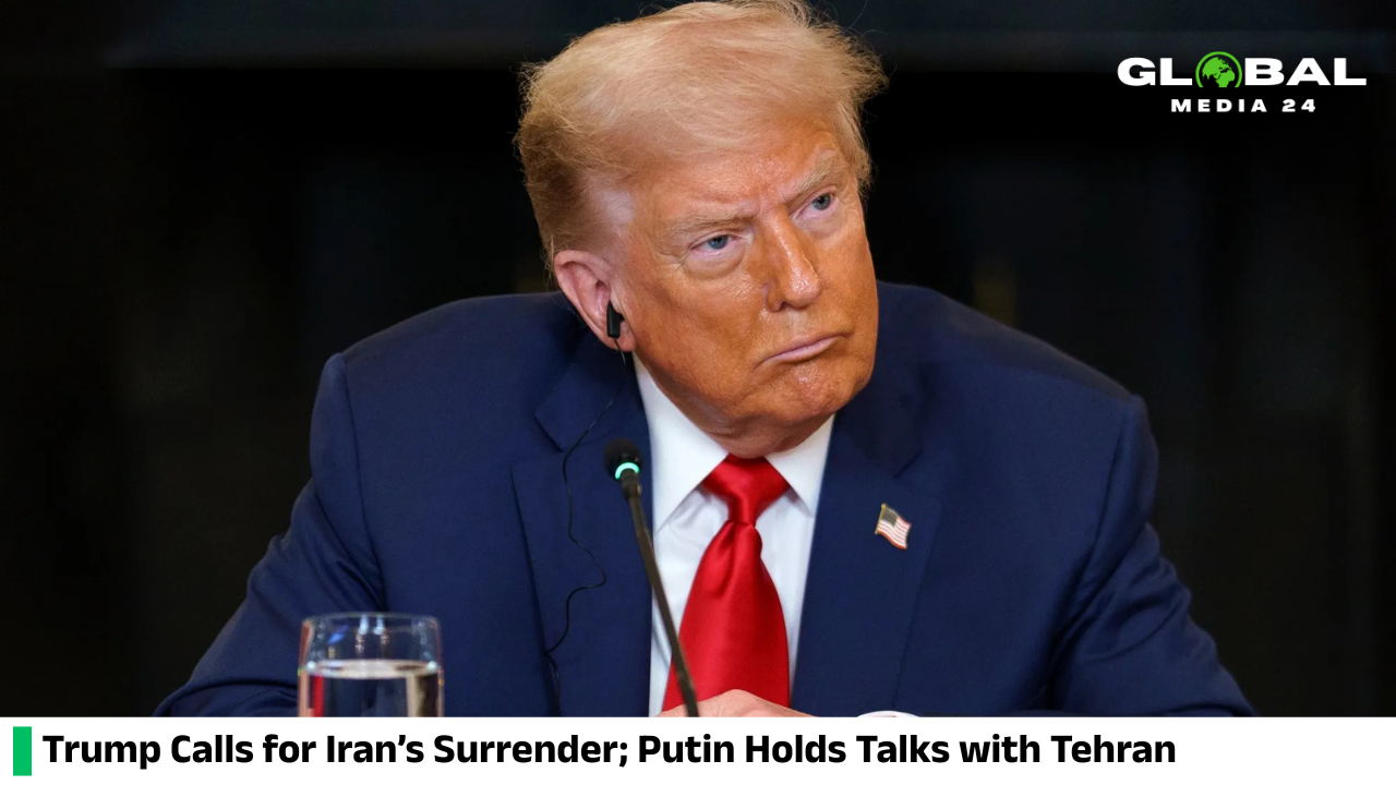 Donald Trump calls for Iran’s “unconditional surrender” while Vladimir Putin holds talks with Iran’s president