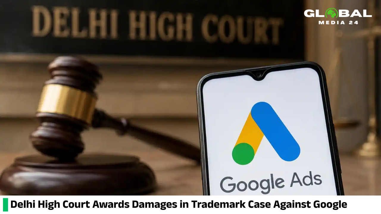 Delhi High Court Awards Damages in Trademark Case Against Google