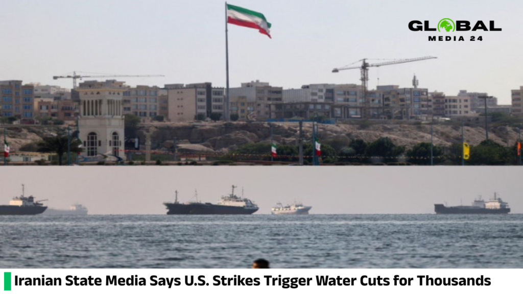 Iranian State Media Says U.S. Strikes Trigger Water Cuts for Thousands